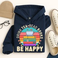 Retro Drink Tea Read Books Be Happy Hoodie