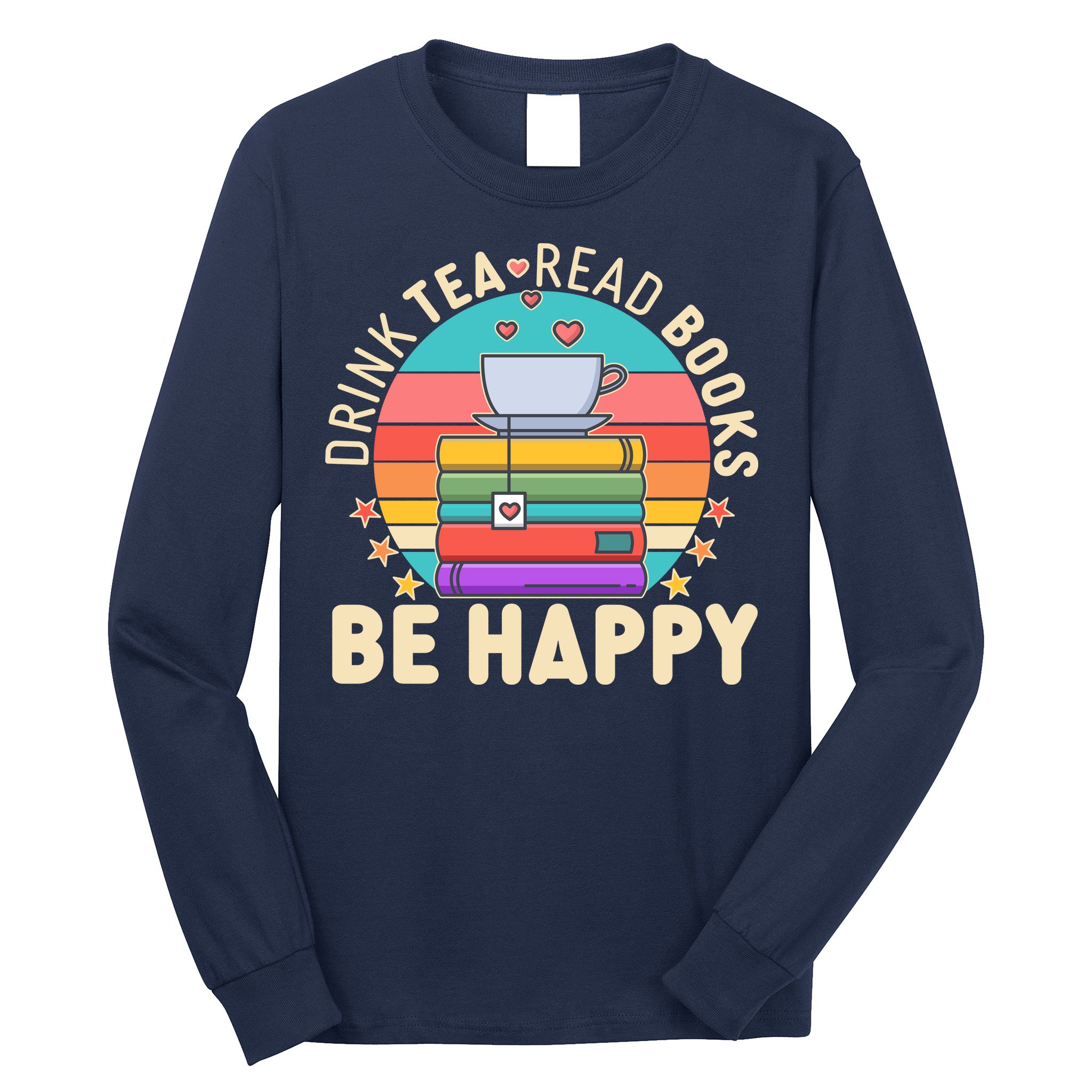 Retro Drink Tea Read Books Be Happy Long Sleeve Shirt