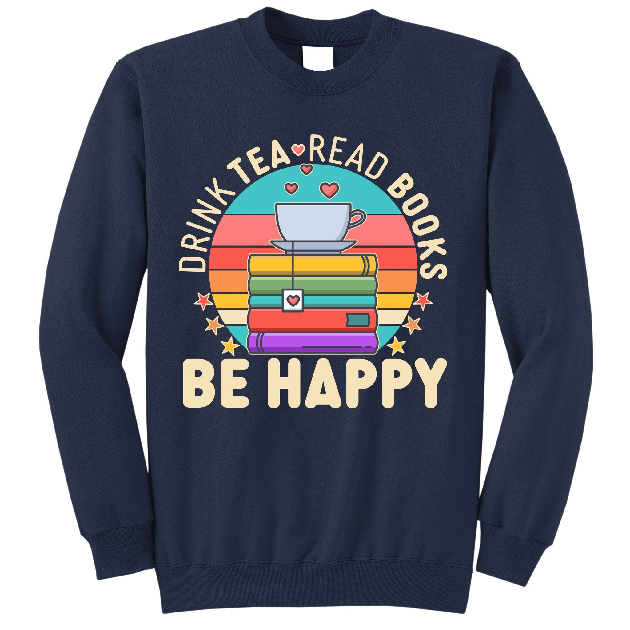 Retro Drink Tea Read Books Be Happy Sweatshirt
