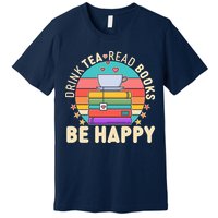 Retro Drink Tea Read Books Be Happy Premium T-Shirt