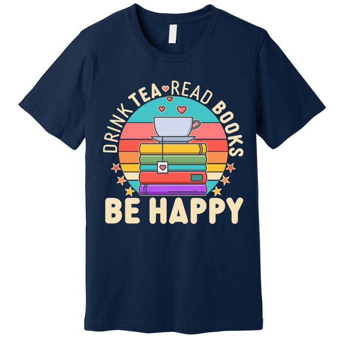 Retro Drink Tea Read Books Be Happy Premium T-Shirt