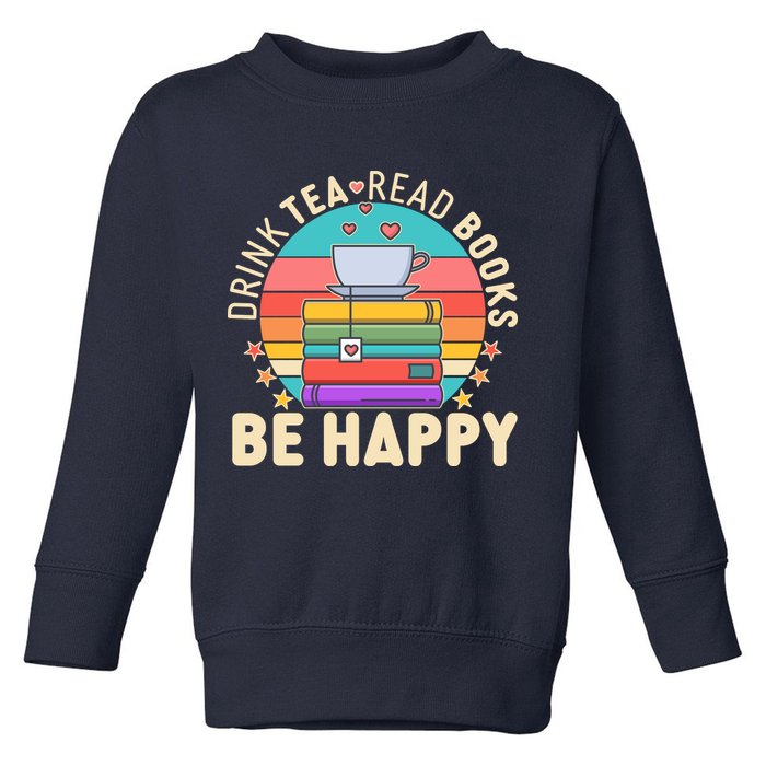 Retro Drink Tea Read Books Be Happy Toddler Sweatshirt