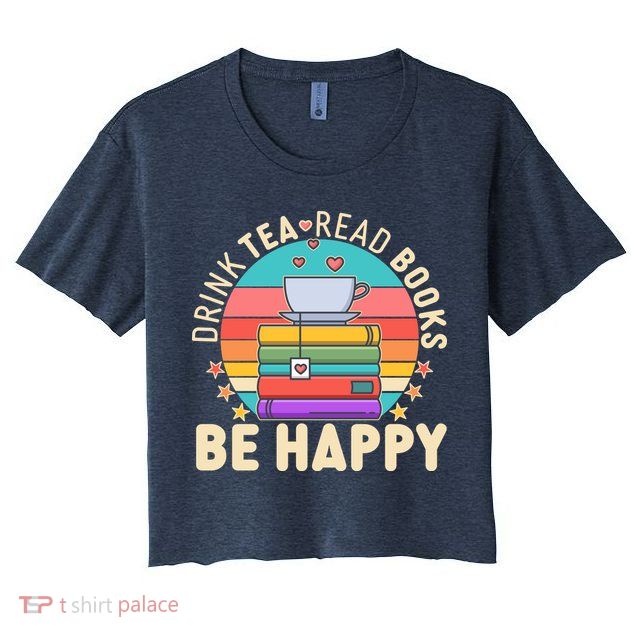 Retro Drink Tea Read Books Be Happy Crop Top