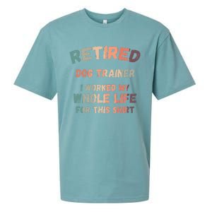 Retired Dog Trainer I Worked My Whole Life For This Sueded Cloud Jersey T-Shirt