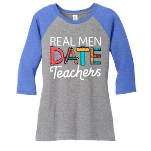 Real Date Teachers Funny Dating Saying Great Gift Women's Tri-Blend 3/4-Sleeve Raglan Shirt