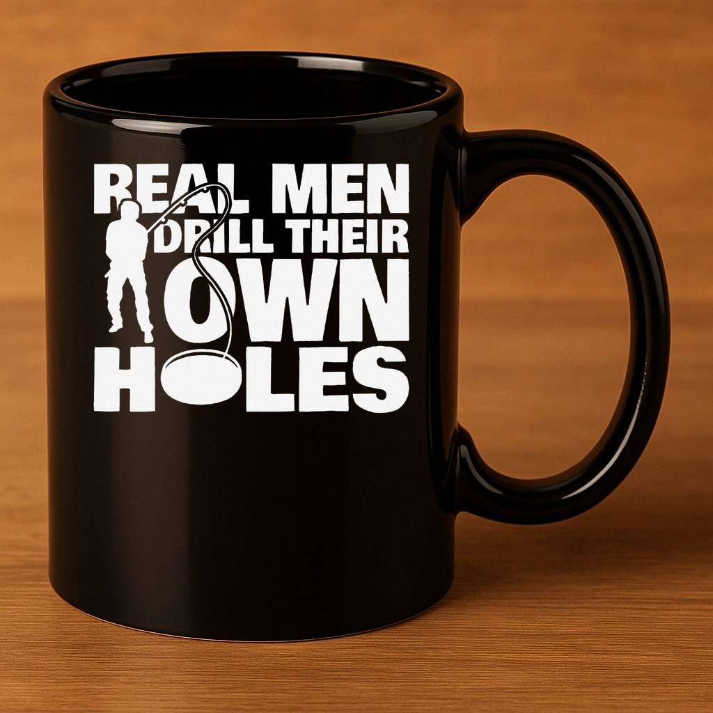 Real Drill Their Own Holes Ice Fishing 11oz C Handle Ceramic Mug
