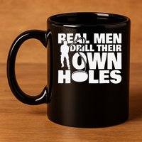 Real Drill Their Own Holes Ice Fishing 11oz C Handle Ceramic Mug
