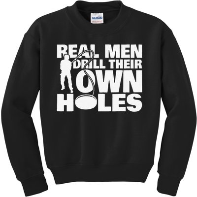 Real Drill Their Own Holes Ice Fishing Kids Sweatshirt