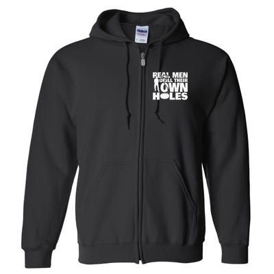 Real Drill Their Own Holes Ice Fishing Full Zip Hoodie