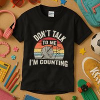 Retro DonT Talk To Me IM Counting Crochet Crocheting Kids T-Shirt