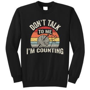 Retro DonT Talk To Me IM Counting Crochet Crocheting Sweatshirt