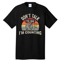 Retro DonT Talk To Me IM Counting Crochet Crocheting Tall T-Shirt