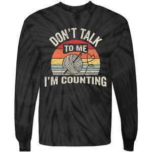 Retro DonT Talk To Me IM Counting Crochet Crocheting Tie-Dye Long Sleeve Shirt