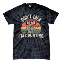 Retro DonT Talk To Me IM Counting Crochet Crocheting Tie-Dye T-Shirt