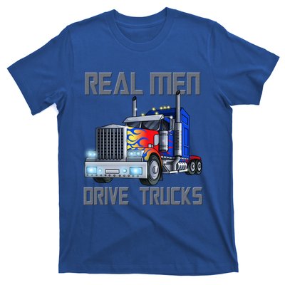 Real Drive Trucks Diesel Trailer Big Rig Truck Drivers Gift T-Shirt