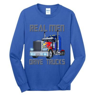 Real Drive Trucks Diesel Trailer Big Rig Truck Drivers Gift Tall Long Sleeve T-Shirt