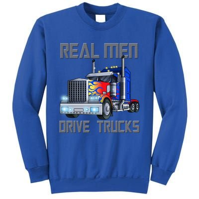 Real Drive Trucks Diesel Trailer Big Rig Truck Drivers Gift Tall Sweatshirt