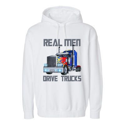 Real Drive Trucks Diesel Trailer Big Rig Truck Drivers Gift Garment-Dyed Fleece Hoodie