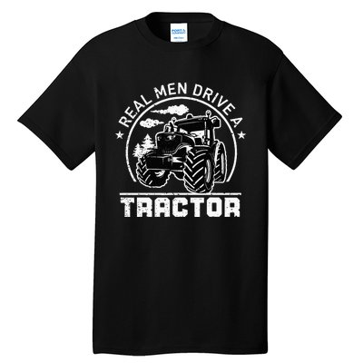 Real Drive Tractor Funny Farm Tractors Enthusiast Outfit Tall T-Shirt