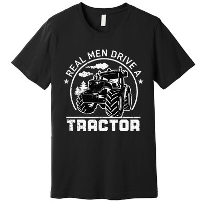 Real Drive Tractor Funny Farm Tractors Enthusiast Outfit Premium T-Shirt