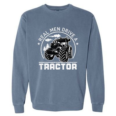 Real Drive Tractor Funny Farm Tractors Enthusiast Outfit Garment-Dyed Sweatshirt