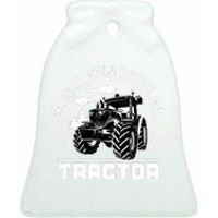 Real Drive Tractor Funny Farm Tractors Enthusiast Outfit Ceramic Bell Ornament