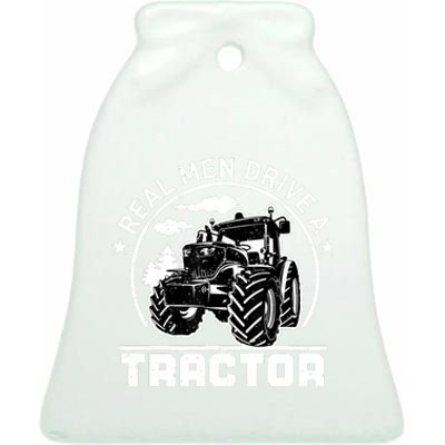 Real Drive Tractor Funny Farm Tractors Enthusiast Outfit Ceramic Bell Ornament