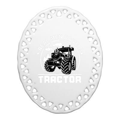 Real Drive Tractor Funny Farm Tractors Enthusiast Outfit Ceramic Oval Ornament