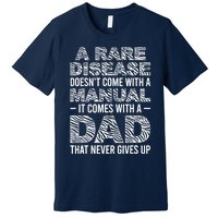 Rare Disease Warrior Dad Rare Disease Awareness Father Premium T-Shirt