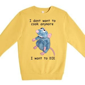 Remy DoesnT Want To Cook Anymore Premium Crewneck Sweatshirt