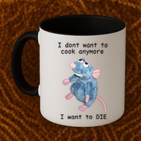 Remy DoesnT Want To Cook Anymore Mug