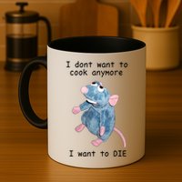 Remy DoesnT Want To Cook Anymore Mug