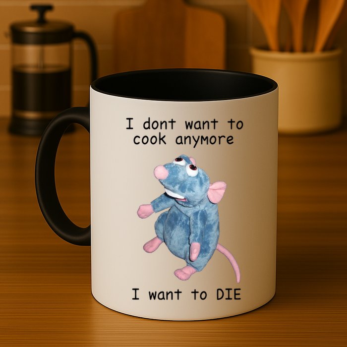 Remy DoesnT Want To Cook Anymore Mug
