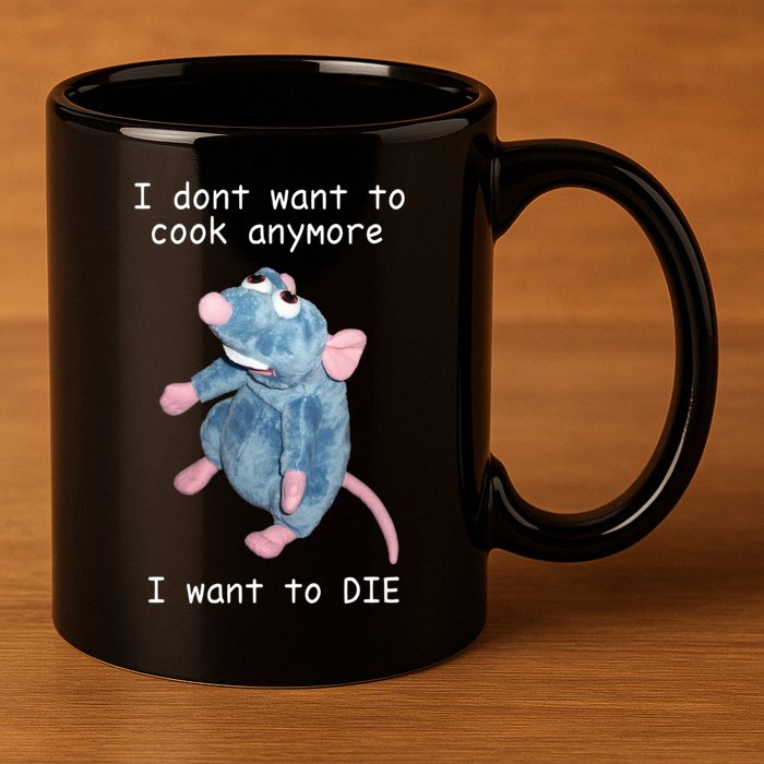 Remy DoesnT Want To Cook Anymore 11oz C Handle Ceramic Mug