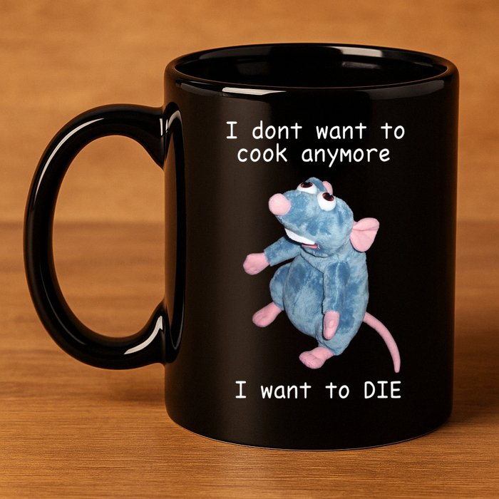 Remy DoesnT Want To Cook Anymore 11oz C Handle Ceramic Mug