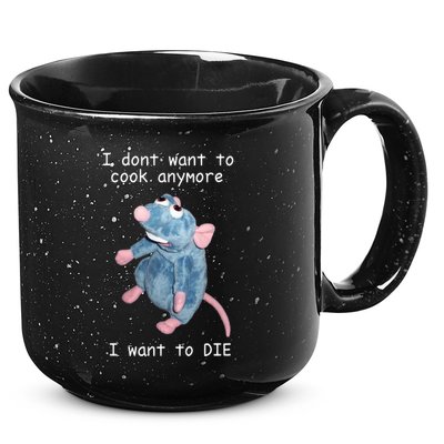 Remy DoesnT Want To Cook Anymore 15oz Campfire Ceramic Mug