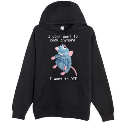 Remy DoesnT Want To Cook Anymore Premium Pullover Hoodie