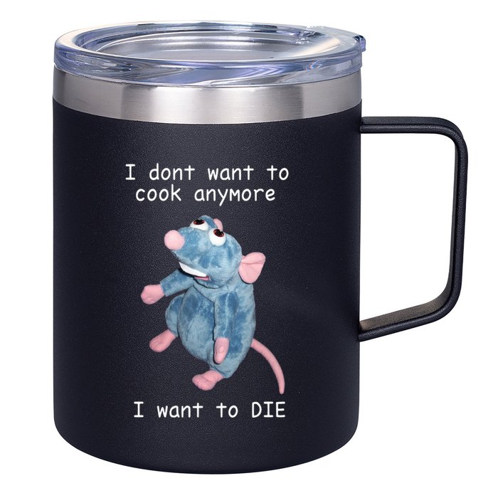 Remy DoesnT Want To Cook Anymore 12oz Stainless Steel Coffee Mug