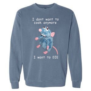 Remy DoesnT Want To Cook Anymore Garment-Dyed Sweatshirt