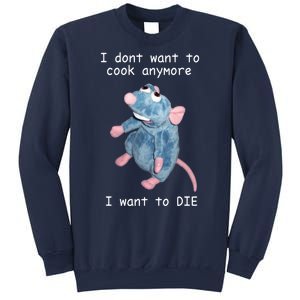 Remy DoesnT Want To Cook Anymore Sweatshirt