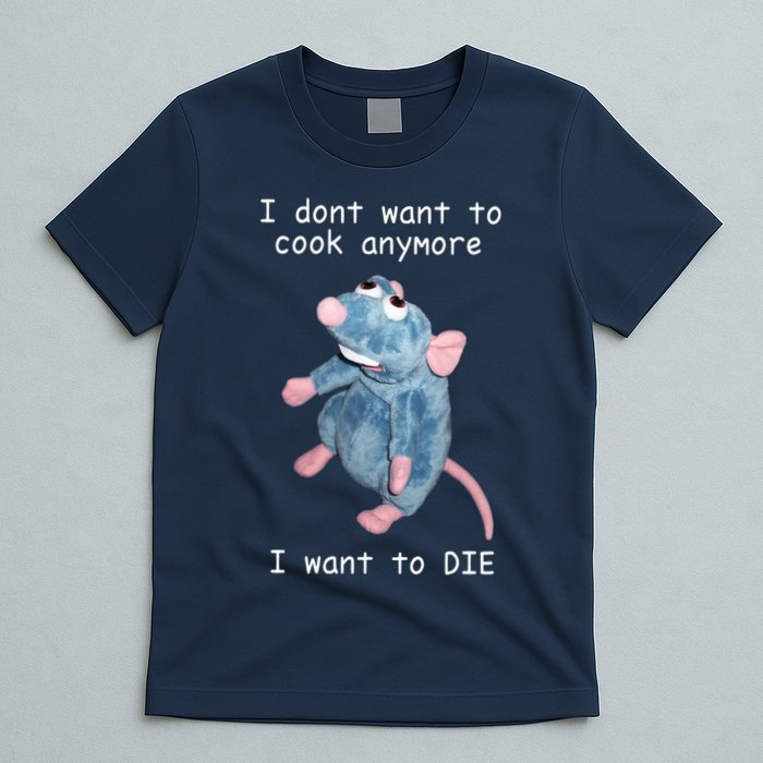 Remy DoesnT Want To Cook Anymore T-Shirt
