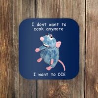 Remy DoesnT Want To Cook Anymore Coaster