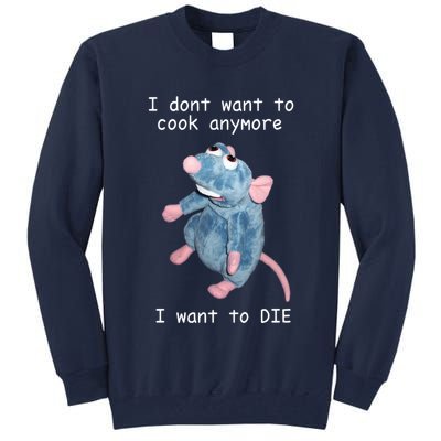 Remy DoesnT Want To Cook Anymore Tall Sweatshirt