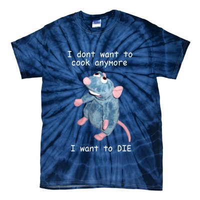 Remy DoesnT Want To Cook Anymore Tie-Dye T-Shirt