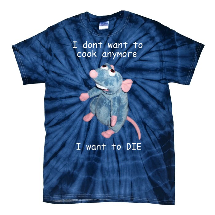 Remy DoesnT Want To Cook Anymore Tie-Dye T-Shirt