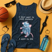 Remy DoesnT Want To Cook Anymore Tank Top