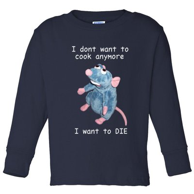 Remy DoesnT Want To Cook Anymore Toddler Long Sleeve Shirt