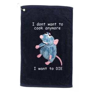 Remy DoesnT Want To Cook Anymore Platinum Collection Golf Towel