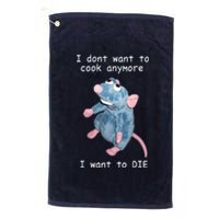 Remy DoesnT Want To Cook Anymore Platinum Collection Golf Towel