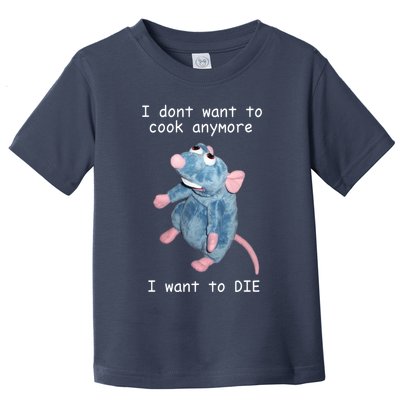 Remy DoesnT Want To Cook Anymore Toddler T-Shirt